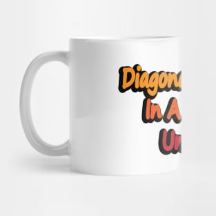 Diagonally Parked In A Parallel Universe Mug